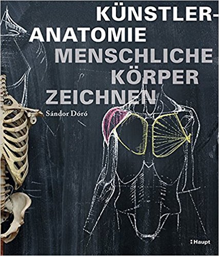 Sándor Dóró -
Künstleranatomie: Menschliche Körper zeichnen Gebundene Ausgabe – 11. März 2015, Cover